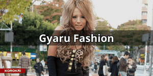 Gyaru substyles and fashion